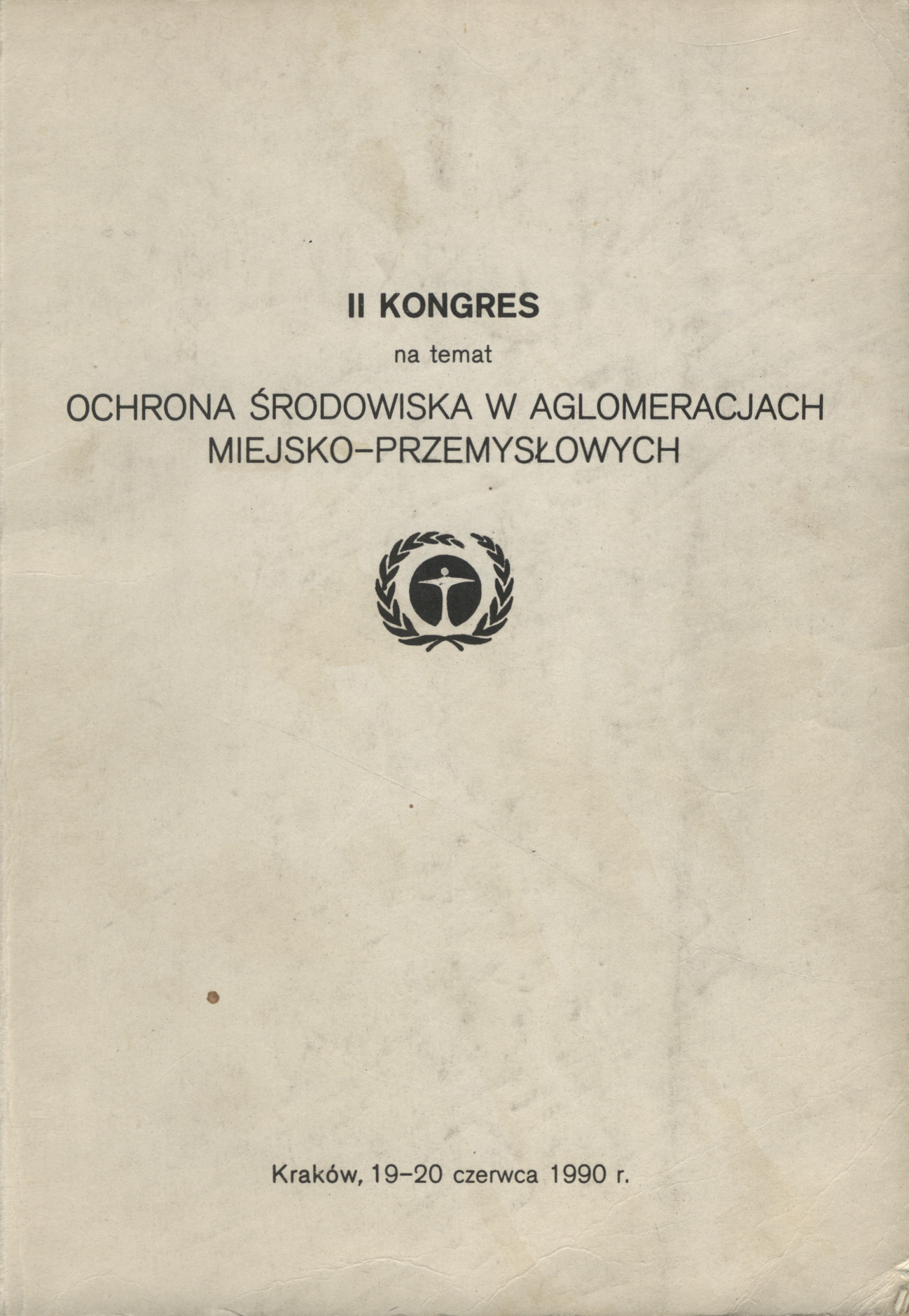 2 Kongres na temat Ochrona środowiska w aglomeracjach miejsko-przemysłowych. Kraków, 19-20 czerwca 1990 r.