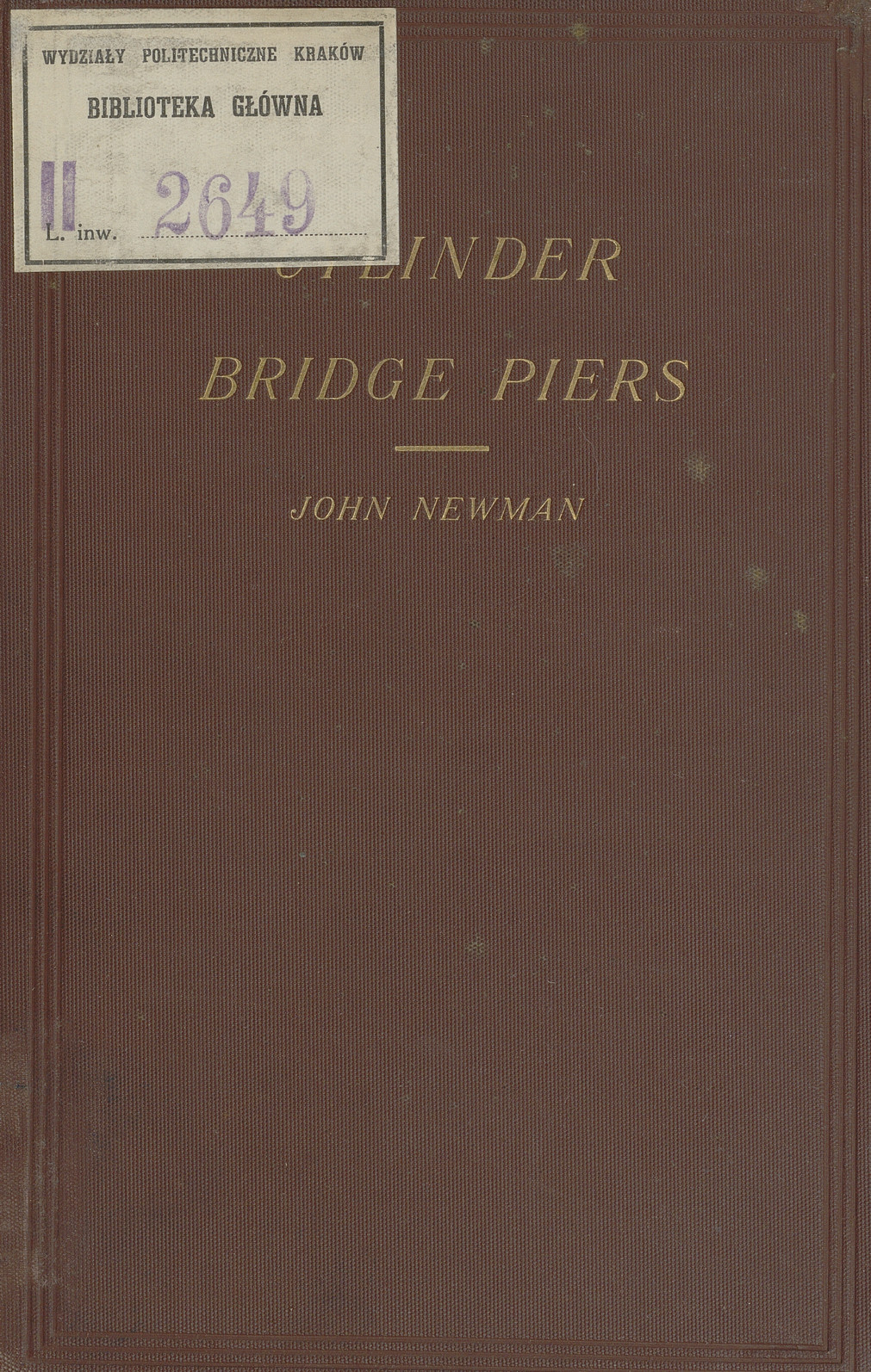 Notes on cylinder bridge piers and the well system of foundations : especially written to assist those engaged in the construction of bridges, quays, docks, river-walls, weirs, etc.