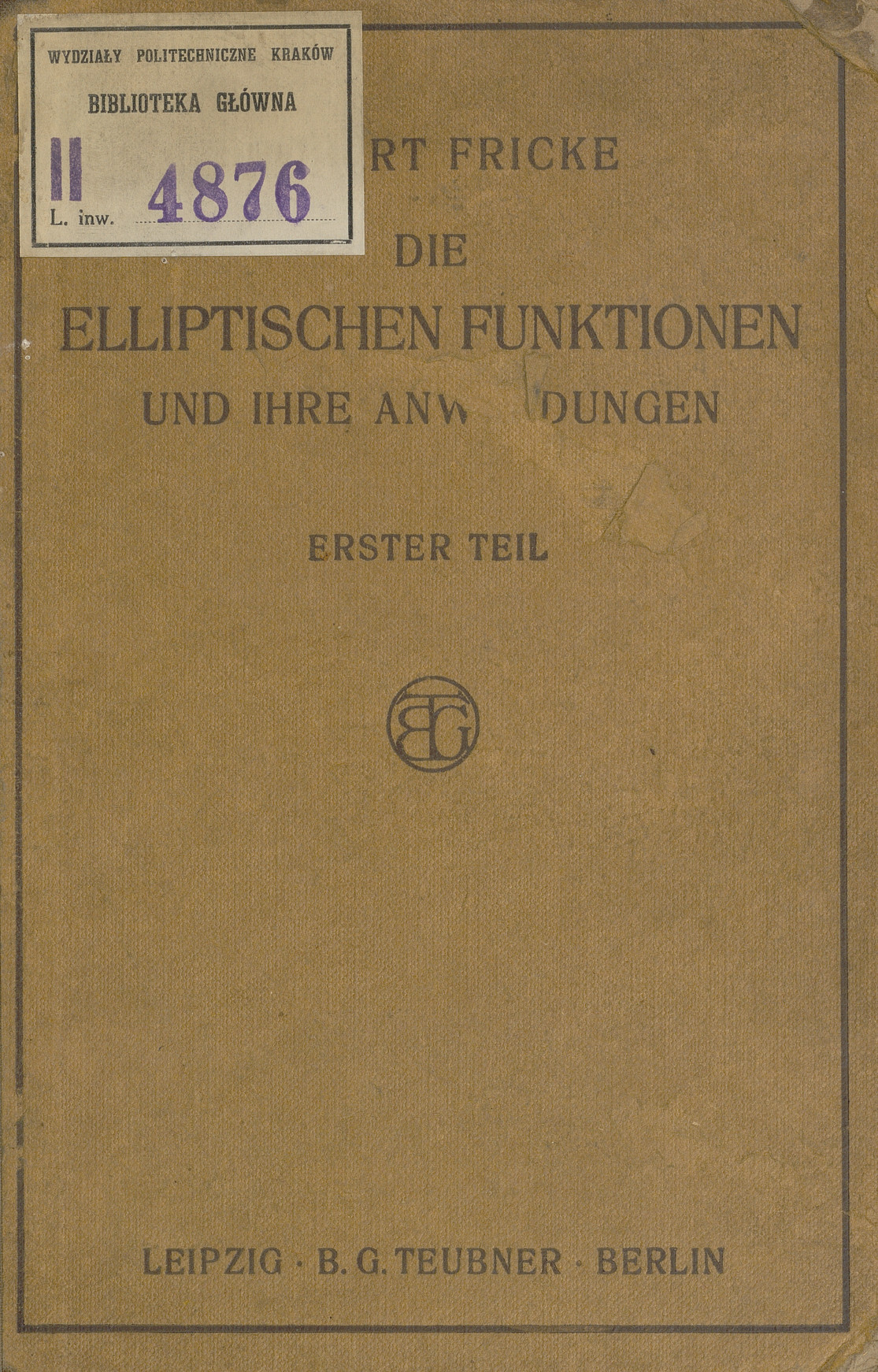 Die elliptischen Funktionen und ihre Anwendungen. T. 1, Die funktionentheoretischen und analytischen Grundlagen