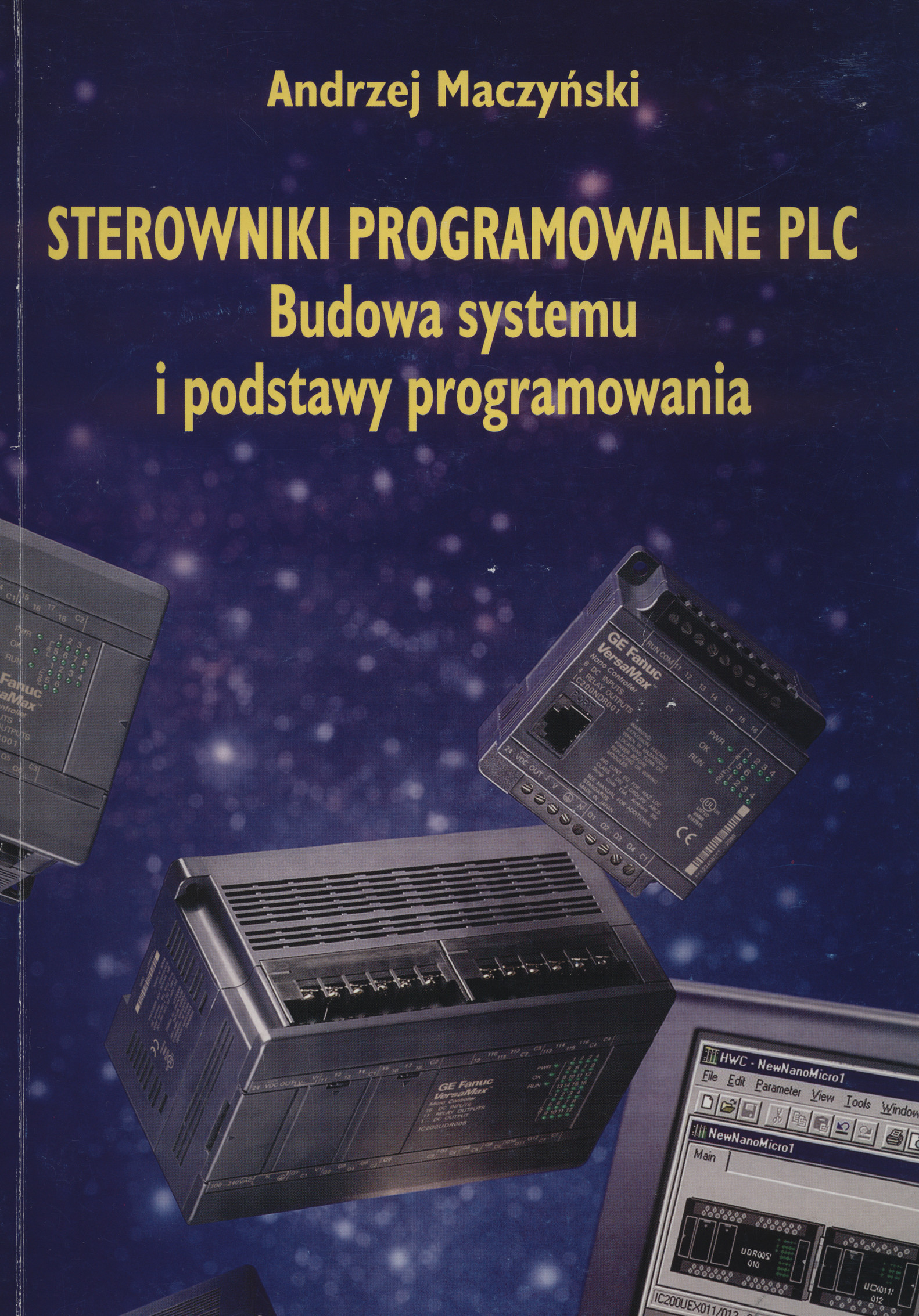Sterowniki programowalne PLC : budowa systemu i podstawy programowania