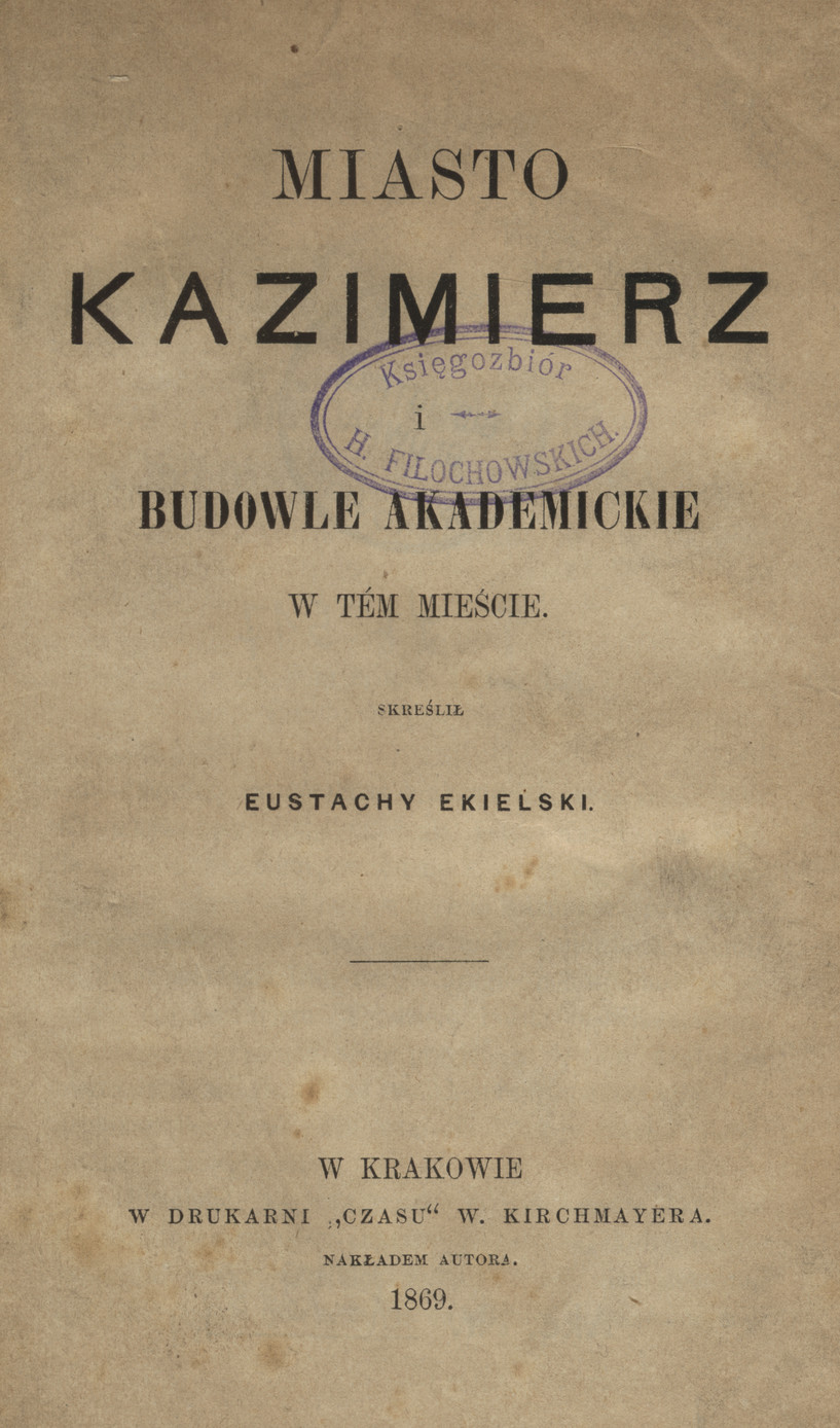 Miasto Kazimierz i budowle akademickie w tém mieście