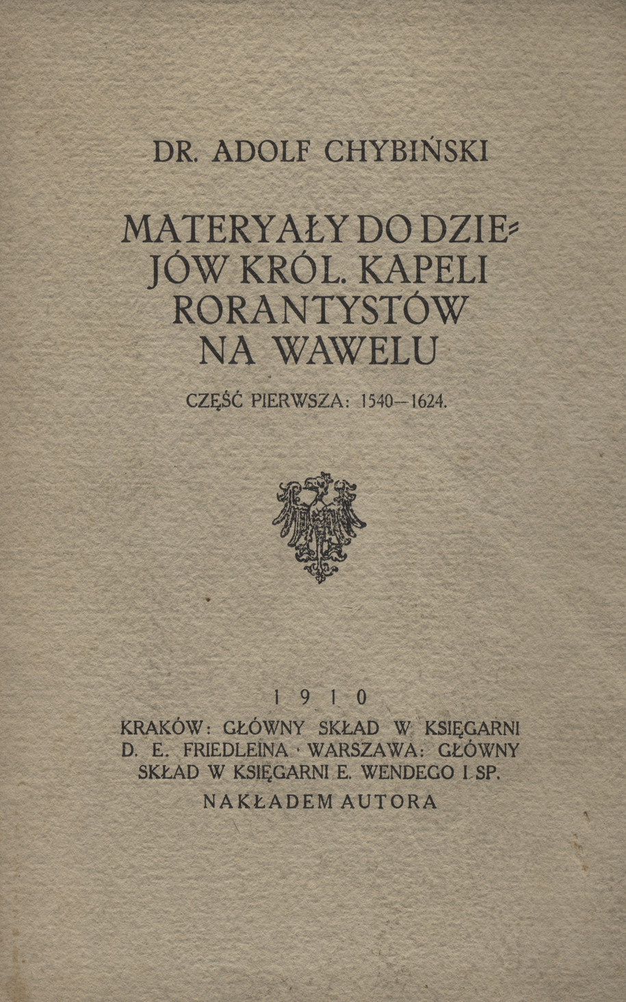 Materyały do dziejów król. kapeli rorantystów na Wawelu. Cz. 1, 1540-1624