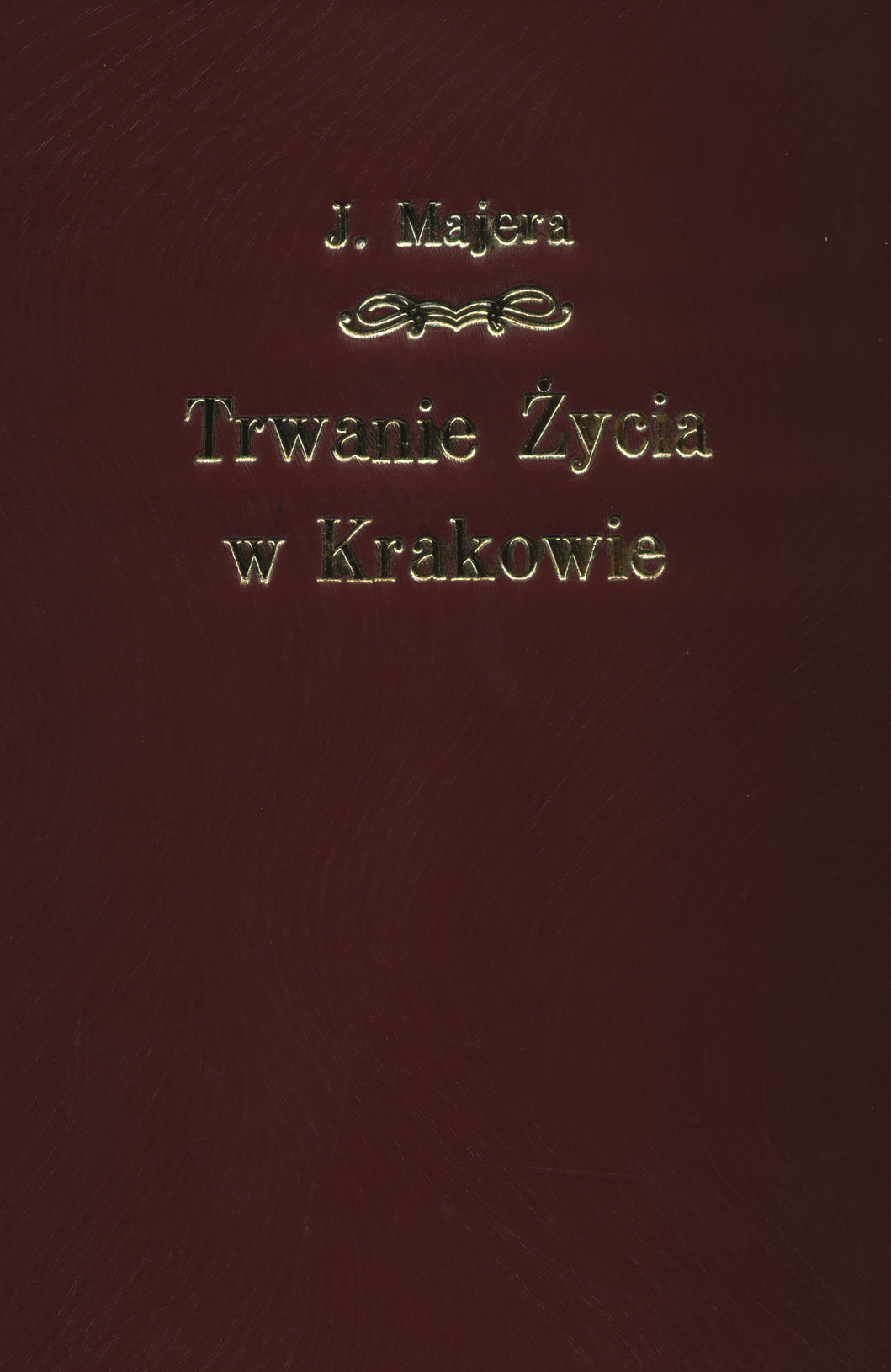 Trwanie życia w Krakowie na zasadzie wykazu zmarłych w latach 1859-1868 obliczone co do ludności chrześcijańskiéj