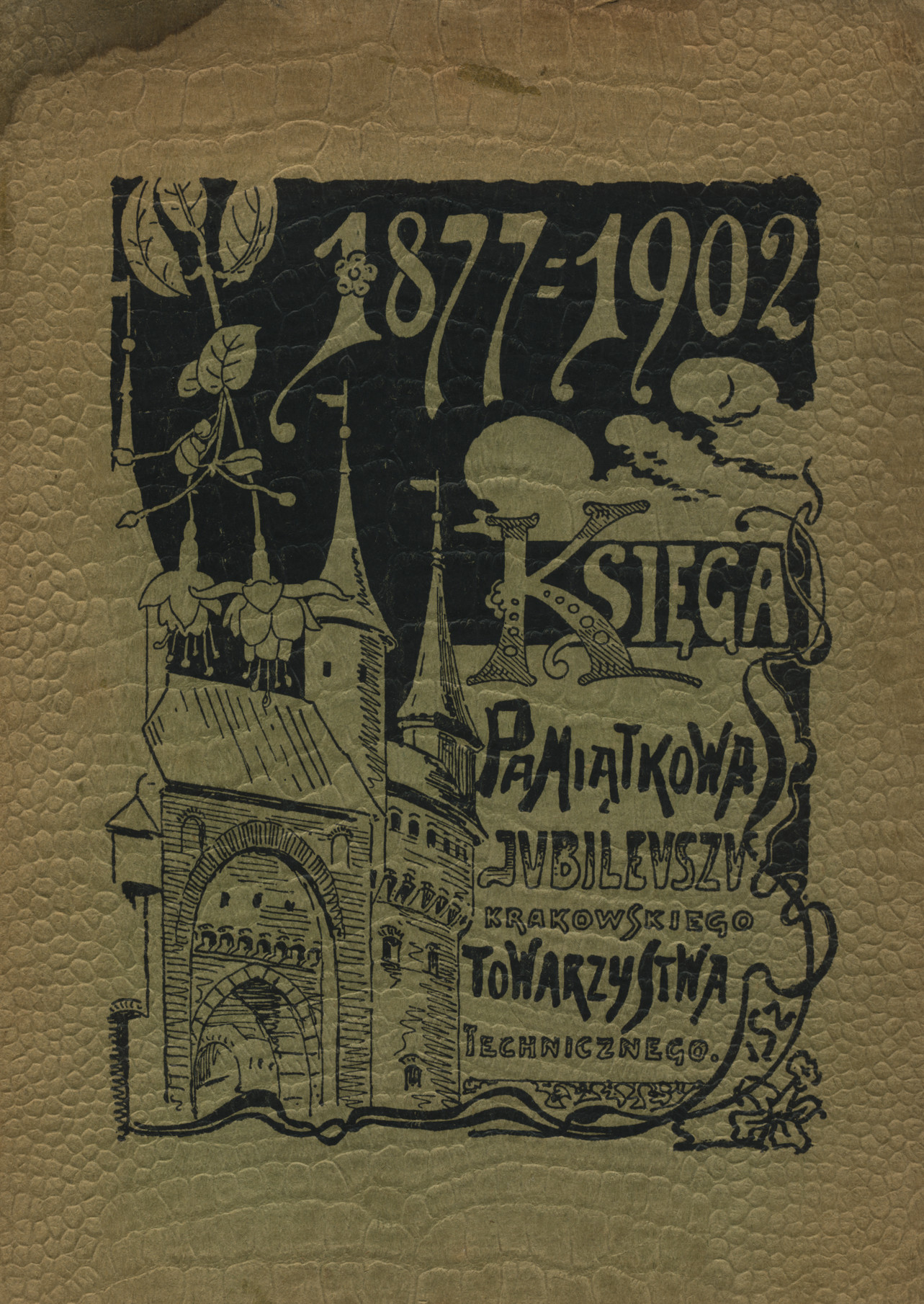 Książka pamiątkowa jubileuszu krakowskiego Towarzystwa technicznego 1877-1902