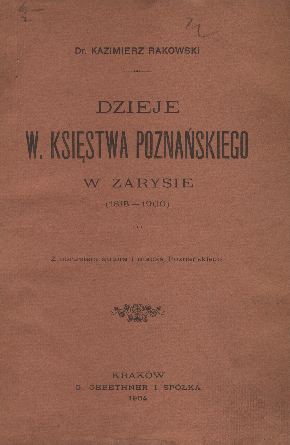 Dzieje W. Księstwa Poznańskiego w zarysie : (1815-1900) : z portretem autora i mapką Poznańskiego