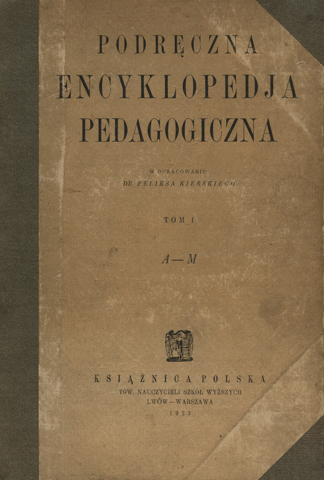 Podręczna encyklopedja pedagogiczna. T. 1, A-M