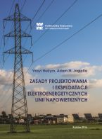 Zasady projektowania i eksploatacji elektroenergetycznych linii napowietrznych : podręcznik dla studentów kierunków Elektrotechnika i Energetyka