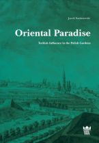 Oriental Paradise : Turkish influence in the Polish gardens