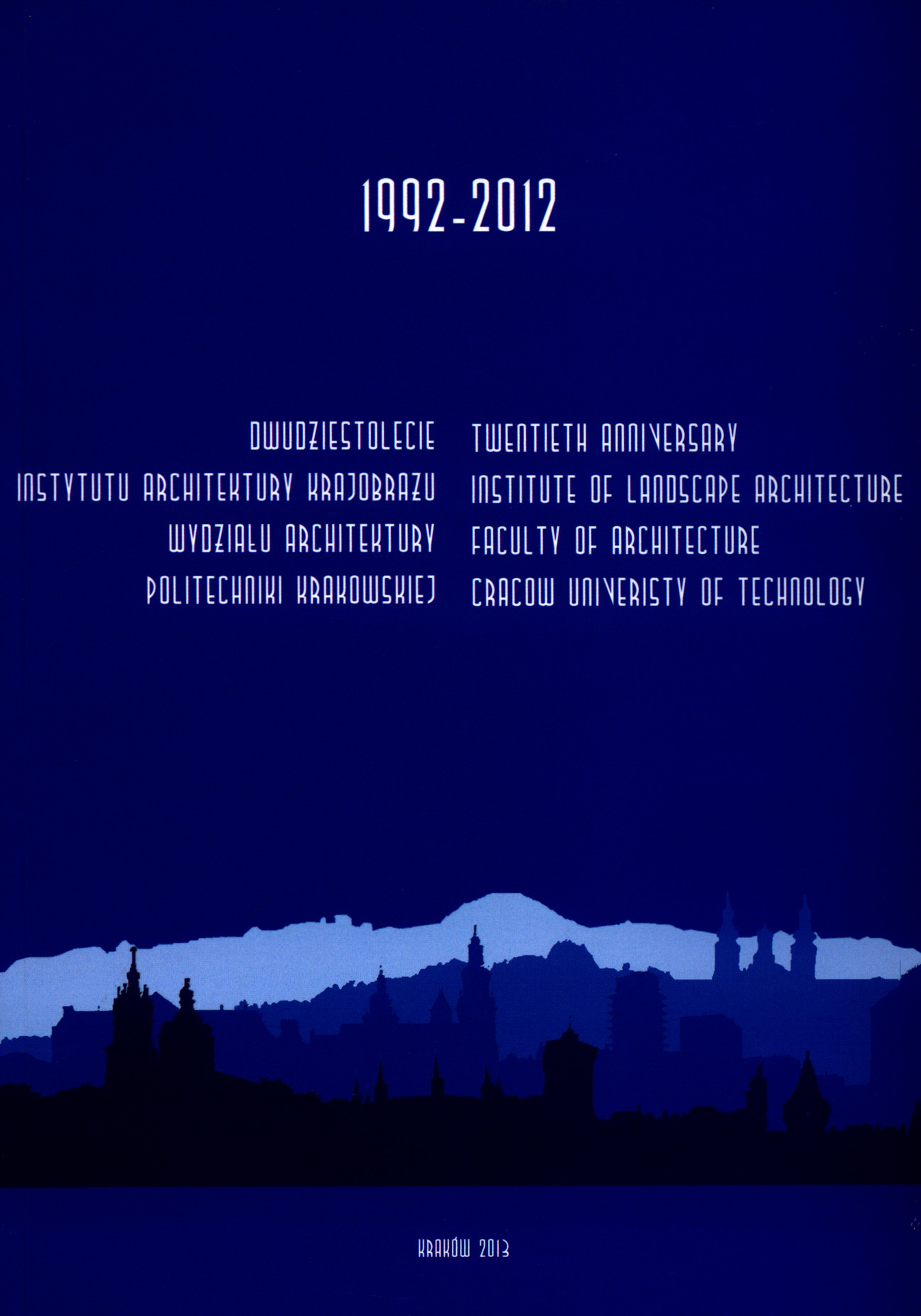 Dwudziestolecie Instytutu Architektury Krajobrazu Politechniki Krakowskiej 1992-2012