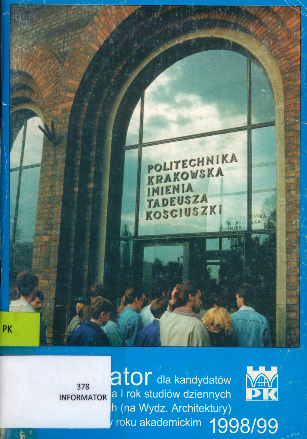 Informator dla kandydatów na I rok studiów dziennych i wieczorowych (na Wydz. Architektury) w roku akademickim 1998/99