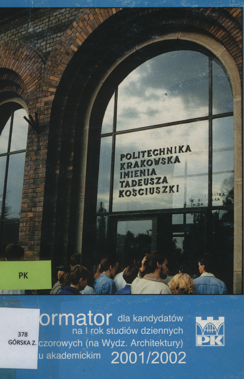Informator dla kandydatów na I rok studiów dziennych i wieczorowych (na Wydziale Architektury) w roku akademickim 2001/2002