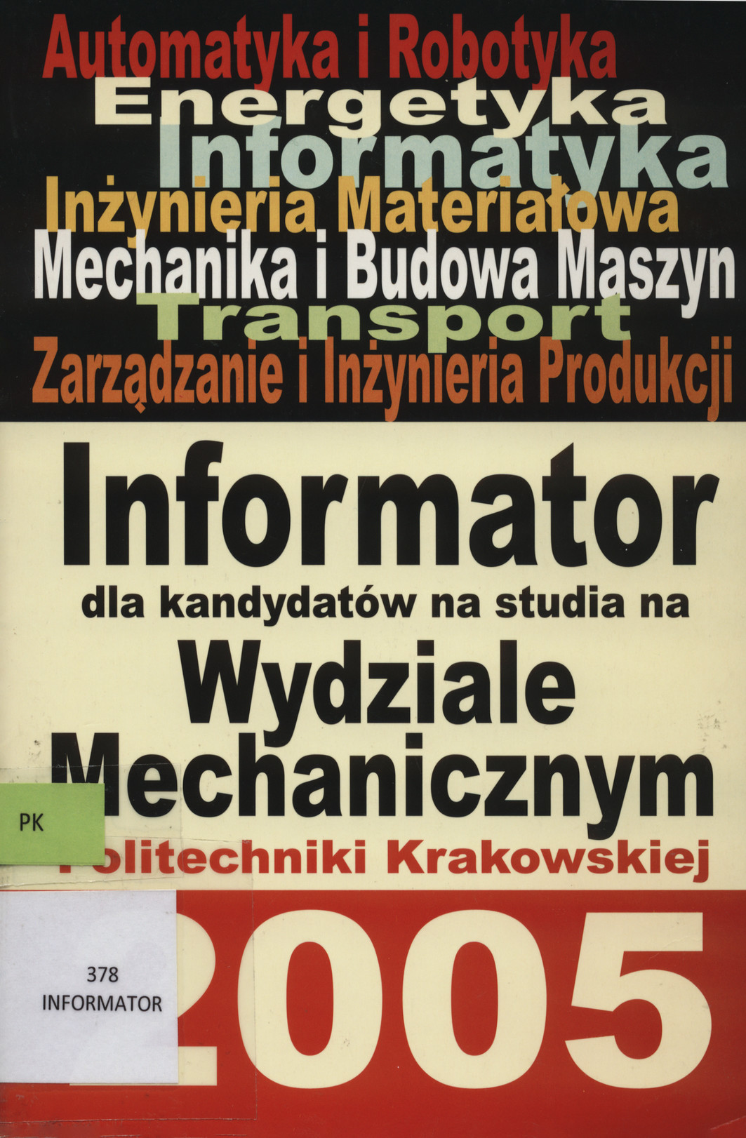 Informator dla kandydatów na studia na Wydziale Mechanicznym Politechniki Krakowskiej 2005