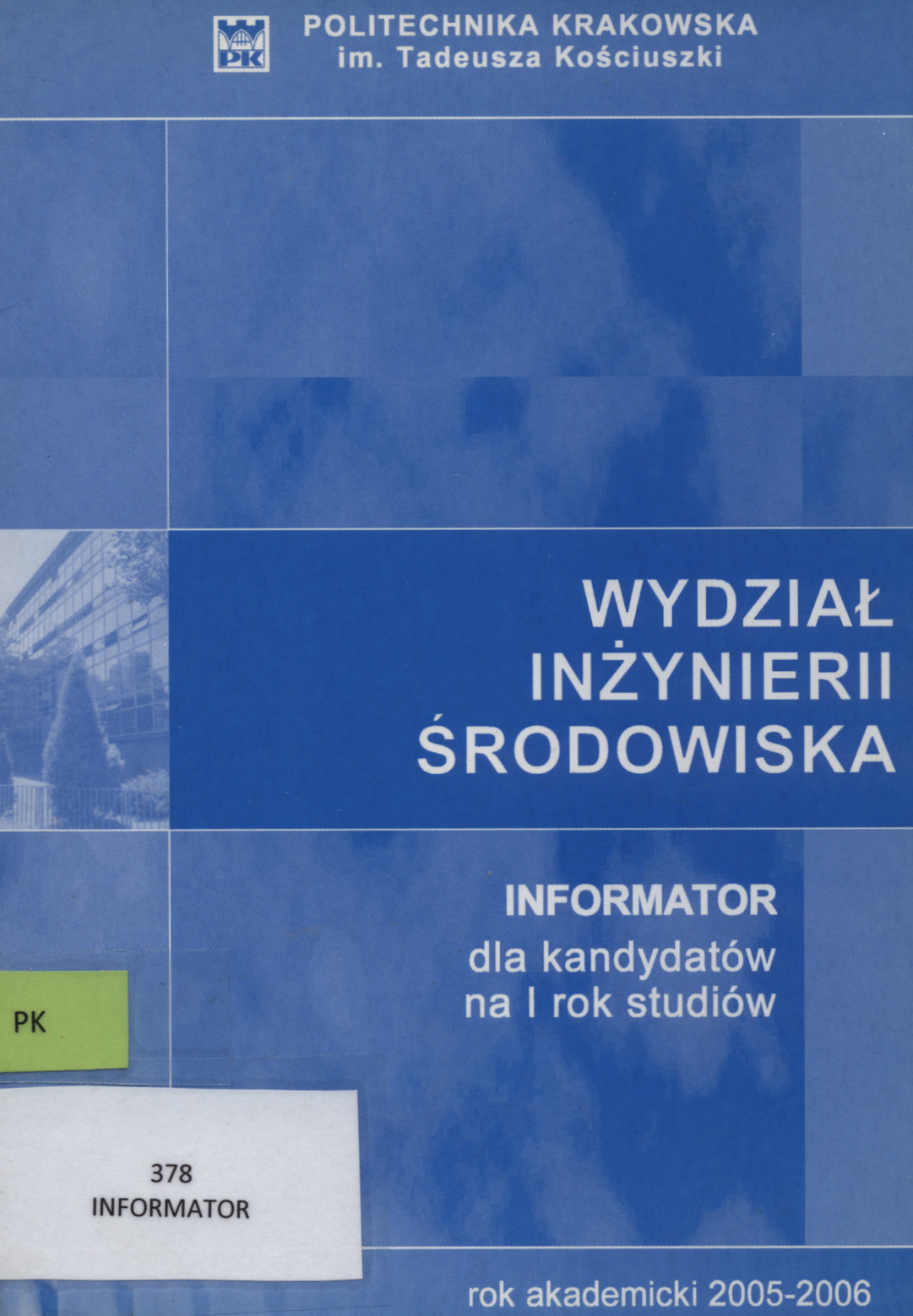 Informator dla kandydatów na I rok studiów na Wydziale Inżynierii Środowiska w roku akademickim 2005/2006