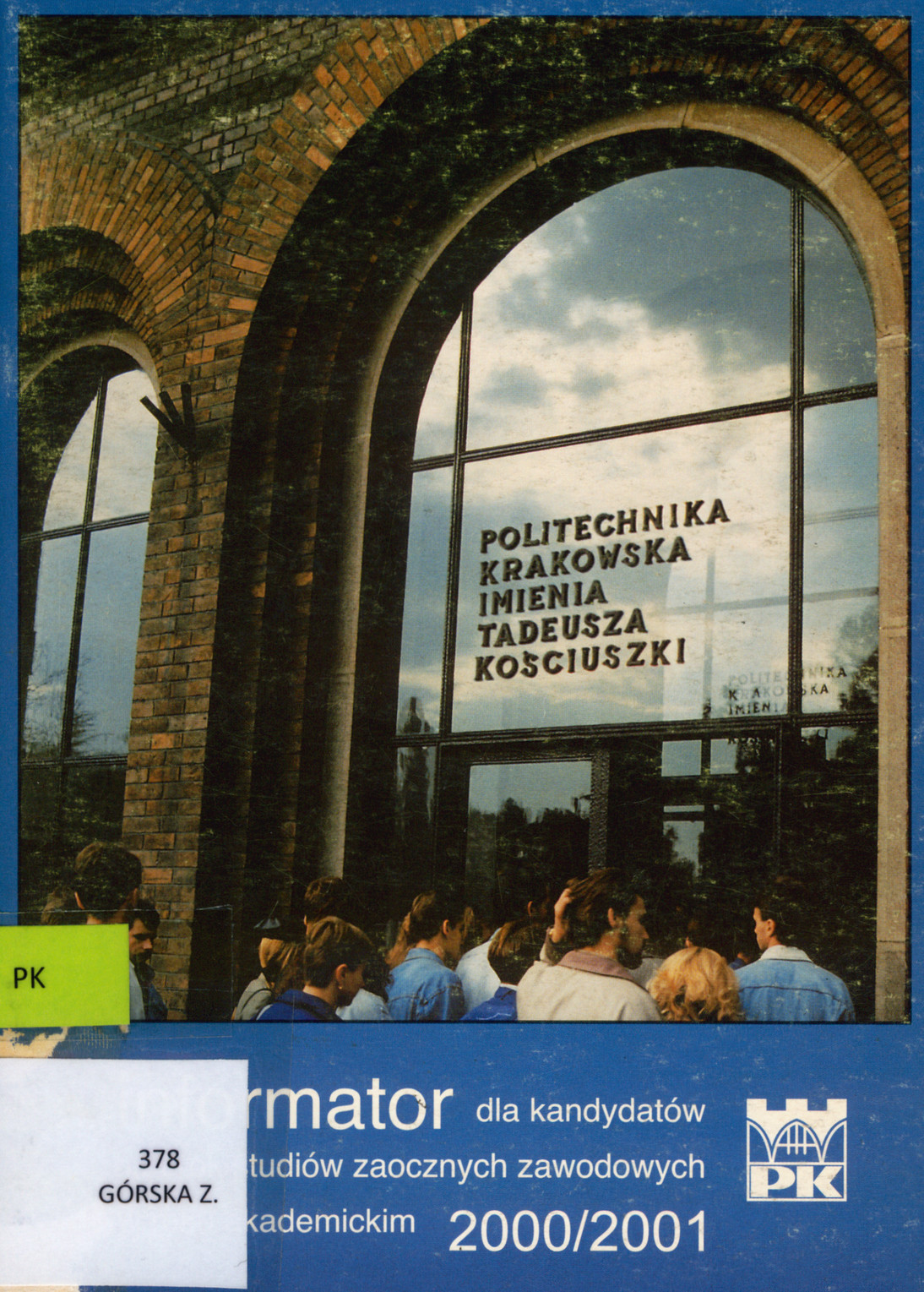 Informator dla kandydatów na I rok studiów zaocznych zawodowych oraz studiów wieczorowych zawodowych na Wydziale Fizyki Technicznej i Modelowania Komputerowego w roku akademickim 2000/2001