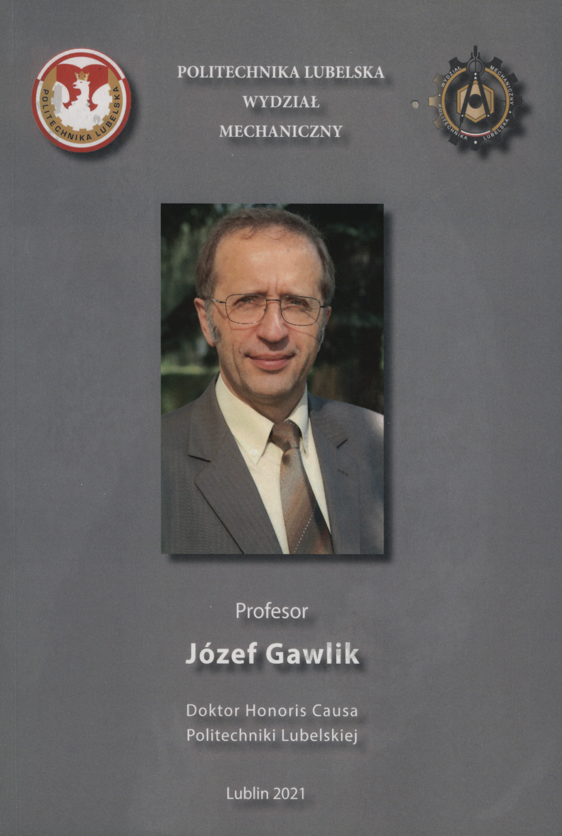 Profesor Józef Gawlik : doktor honoris causa Politechniki Lubelskiej