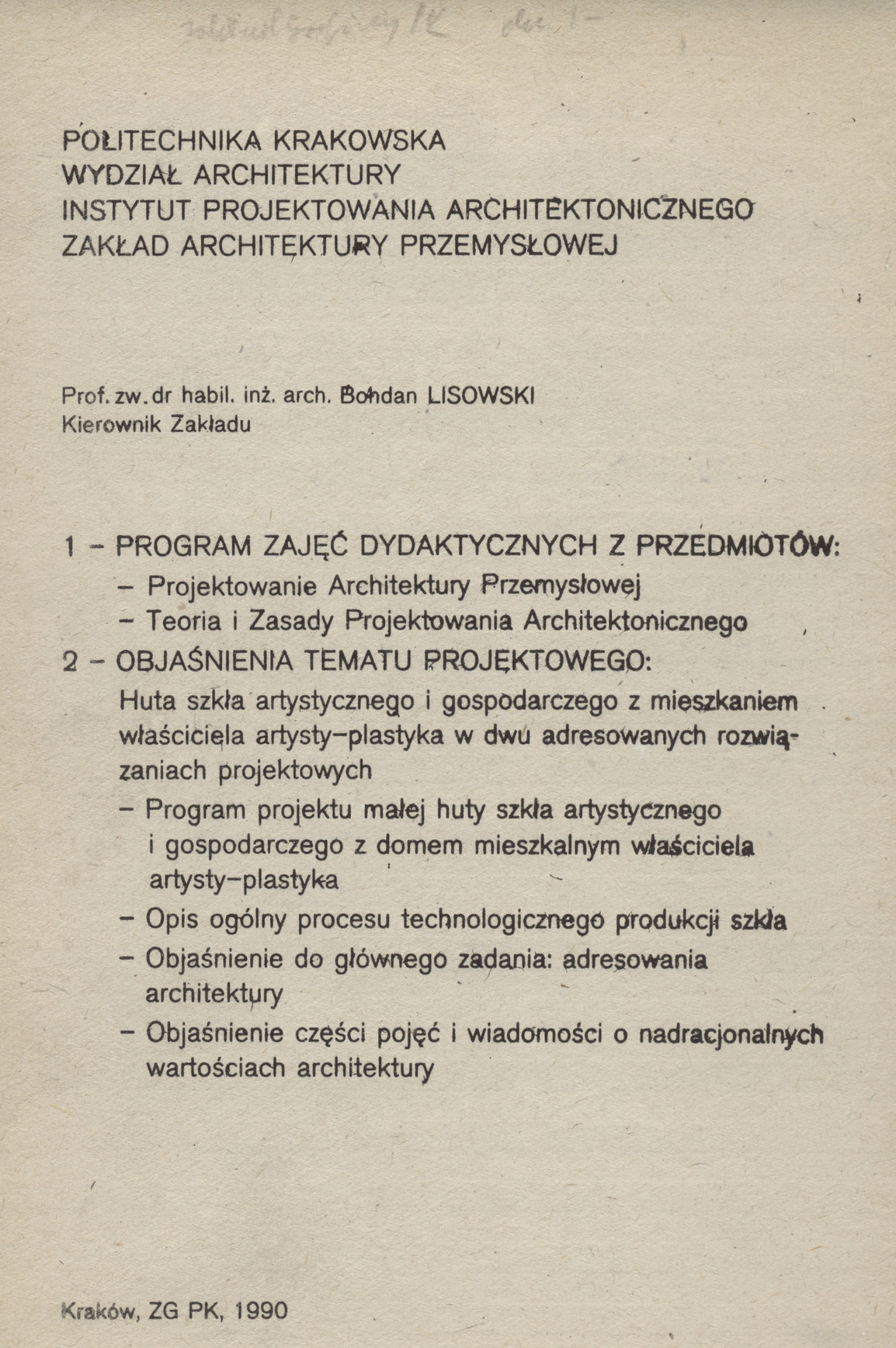 Program zajęć dydaktycznych z przedmiotów: Projektowanie Architektury Przemysłowej. Teoria i Zasady Projektowania Architektonicznego ; Objaśnienia tematu projektowego: Huta szkła artystycznego i gospodarczego z mieszkaniem właściciela artysty-plastyka w dwu adresowych rozwiązaniach projektowych [...]