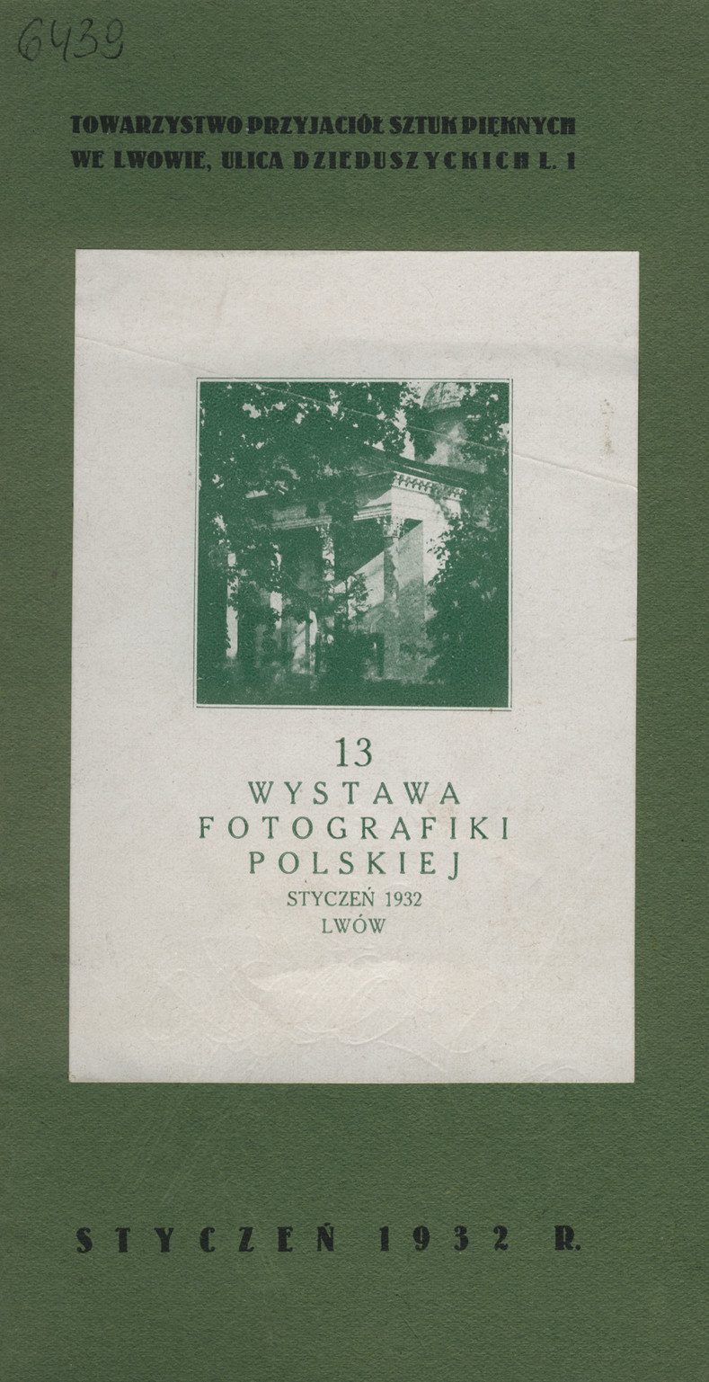 13 Wystawa Fotografiki Polskiej : styczeń 1932, Lwów ; Towarzystwo Przyjaciół Sztuk Pięknych we Lwowie