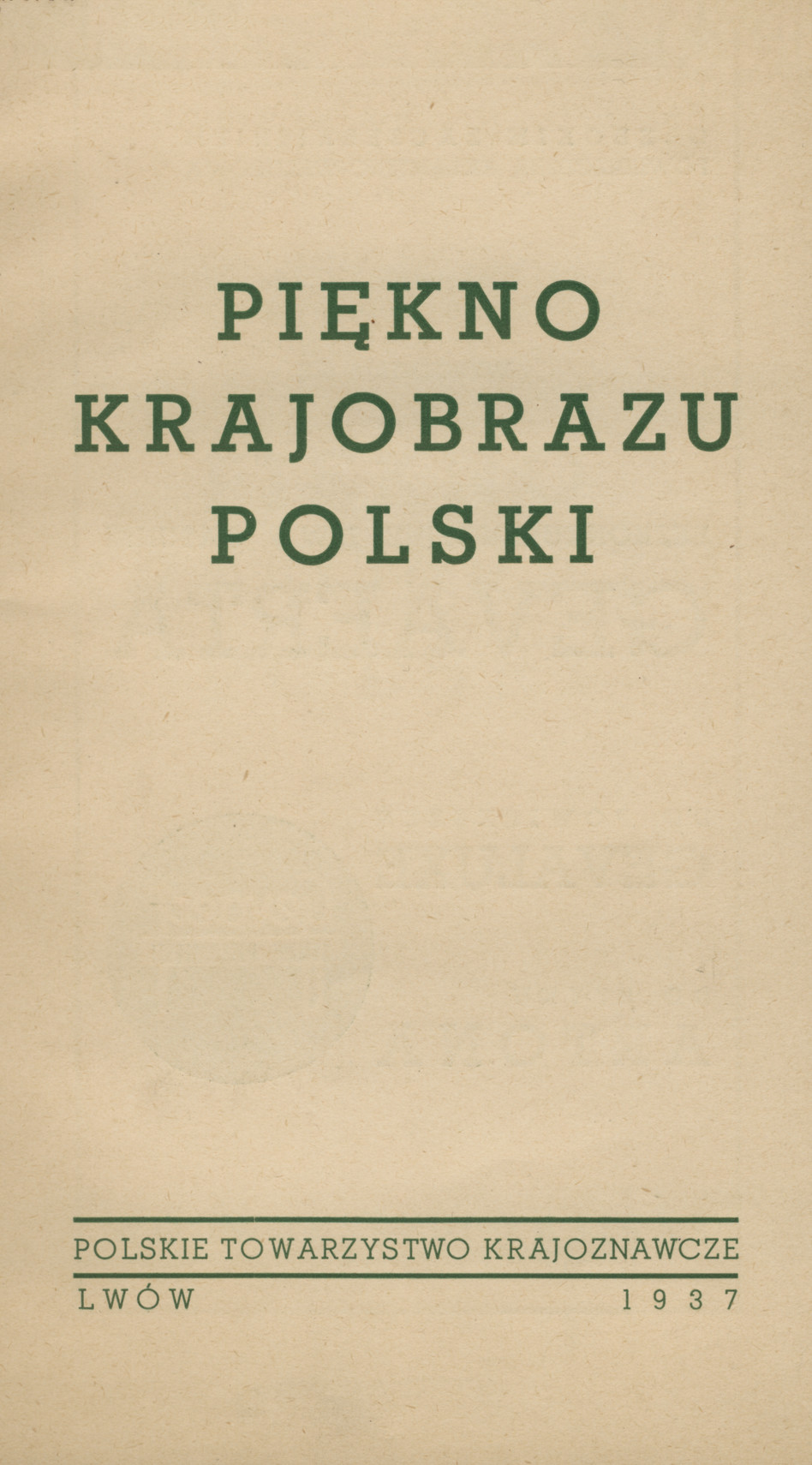 Piękno krajobrazu Polski : katalog wystawy fotografiki : Lwów, 24.X - 5.XII 1937