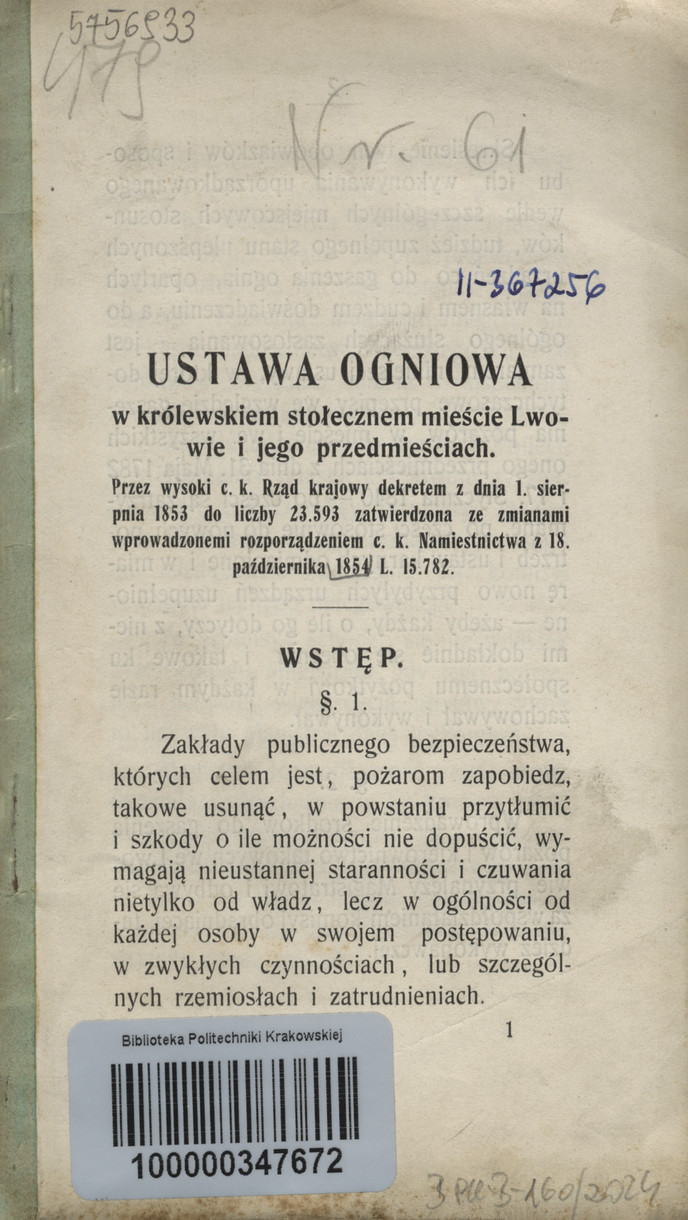 Ustawa ogniowa w królewskiem stołecznem mieście Lwowie i jego przedmieściach : przez Wysoki c . k. Rząd krajowy dekretem z dnia 1 sierpnia 1853 do liczby 23.593 zatwierdzona ze zmianami wprowadzonemi rozporządzeniem c. k. namiestnictwa z 18. października 1854 L. 15.782