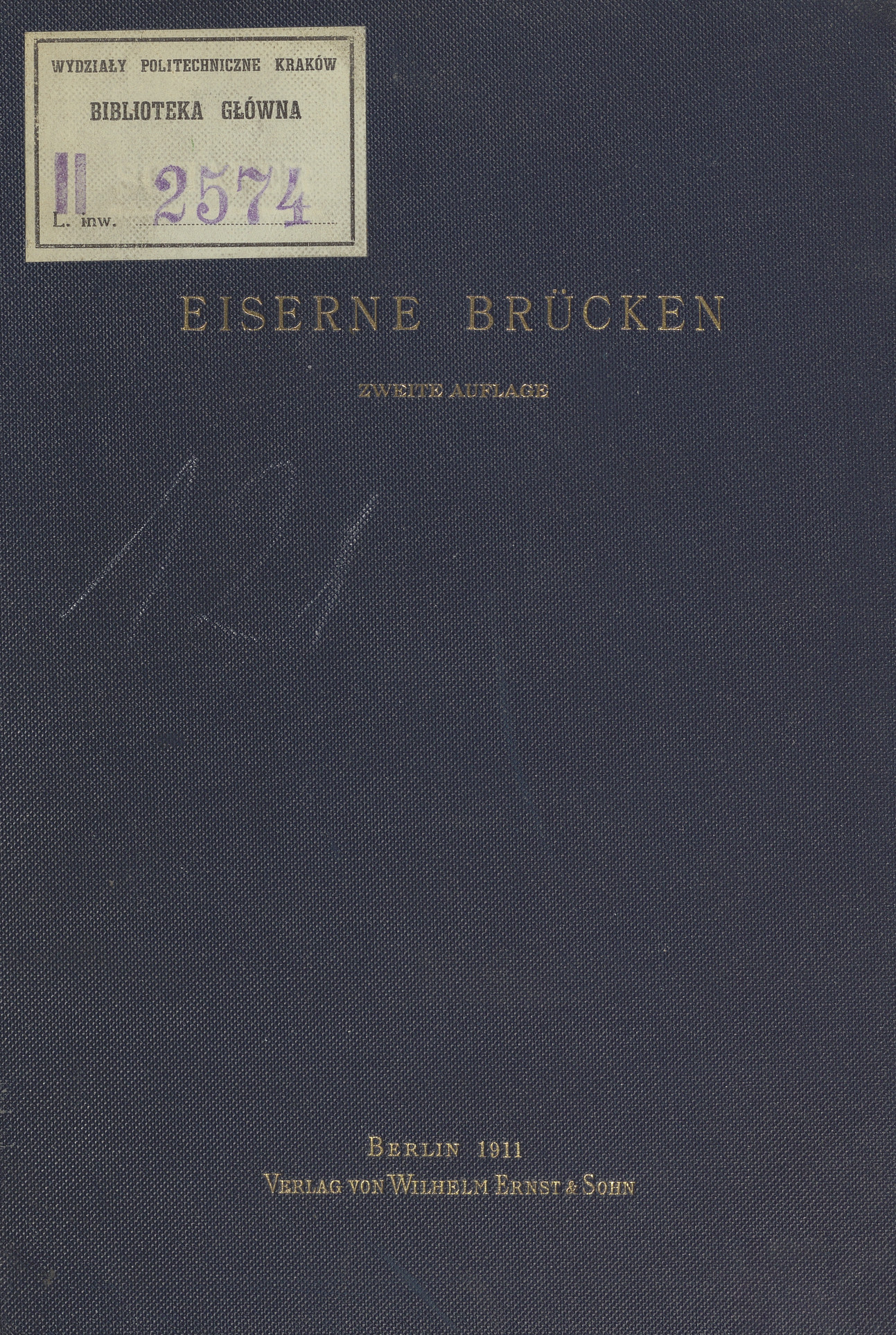 Eiserne Brücken : ein Lehr- und Nachschlagebuch für Studierende und Konstrukteure