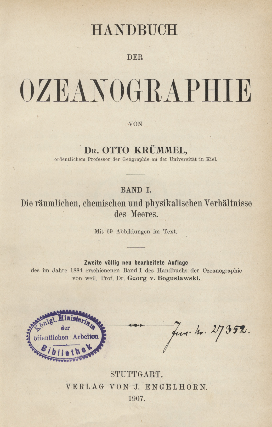 Handbuch der Ozeanographie. Bd. 1, Die räumlichen, chemischen und physikalischen Verhältnisse des Meeres