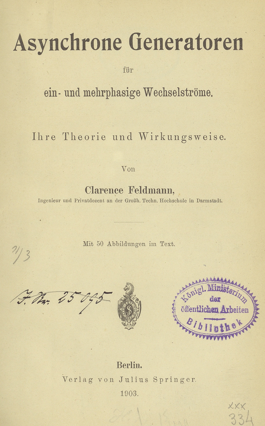 Asynchrone Generatoren für ein- und mehrphasige Wechselströme : ihre Theorie und Wirkungsweise