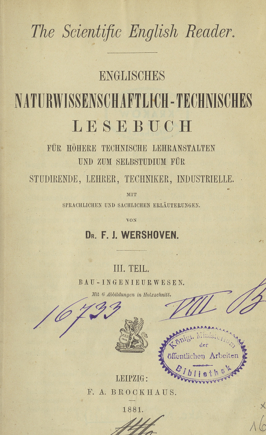 Englisches naturwissenschaftlich-technisches Lesebuch für höhere technische Lehranstalten und zum Selbststudium für Studirende, Lehrer, Techniker, Industrielle : mit sprachlichen und sachlichen Erläuterungen. T. 3, Bau-Ingenieurwesen