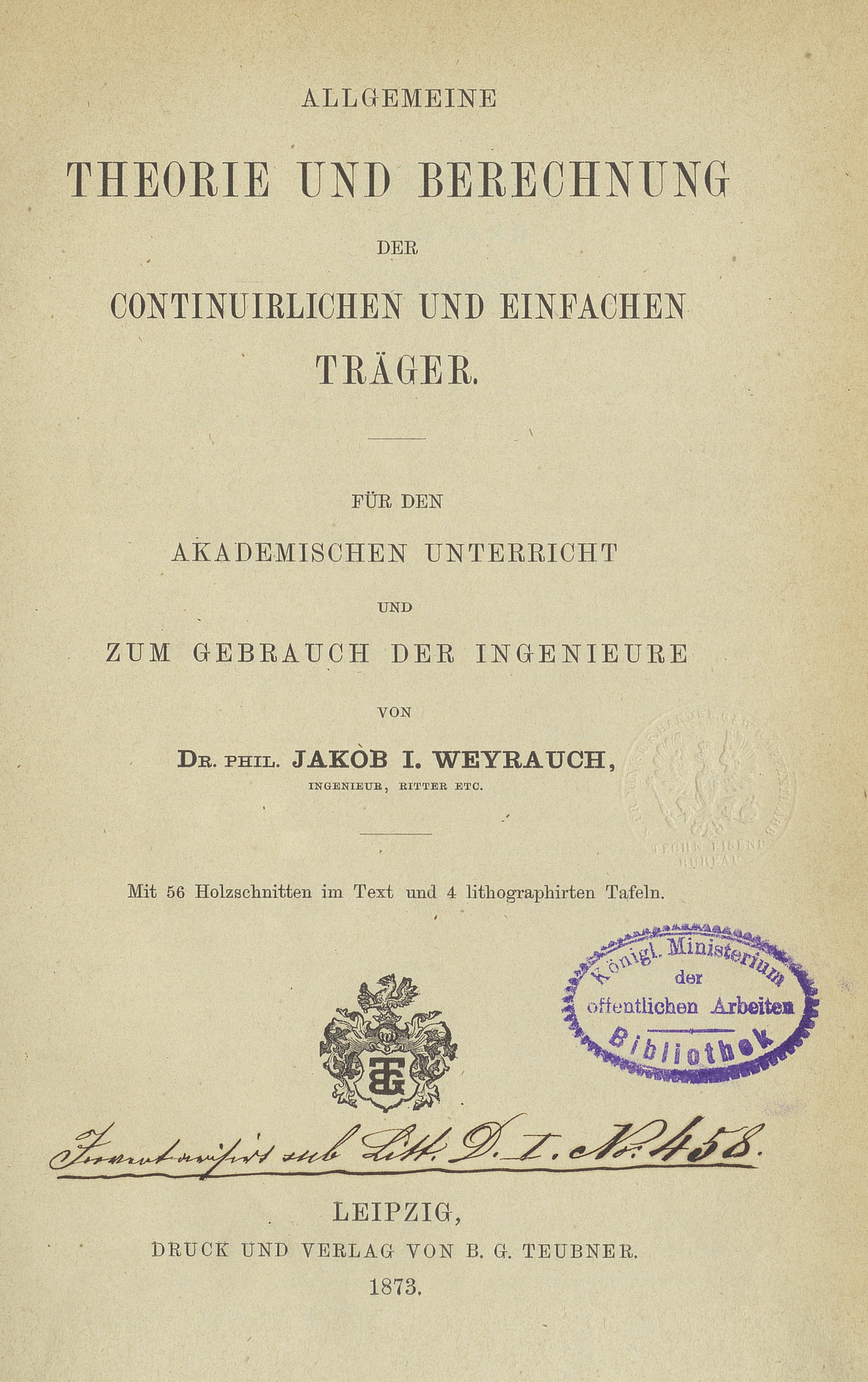 Allgemeine Theorie und Berechnung der Continuirlichen und Einfachen Träger : für den Akademischen Unterricht und zum Gebrauch der Ingenieure