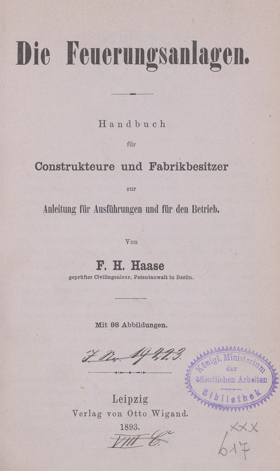 Die Feuerungsanlagen : Handbuch für Construkteure und Fabrikbesitzer zur Anleitung für Ausführungen und für den Betrieb
