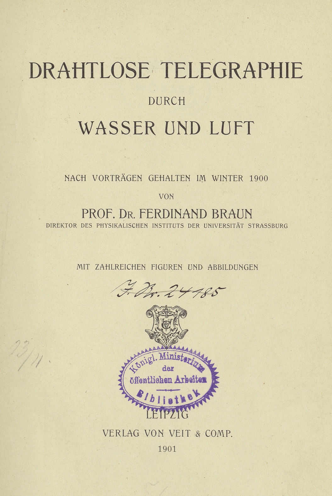 Drahtlose Telegraphie durch Wasser und Luft : Nach vorträgen Gehalten im Winter 1900