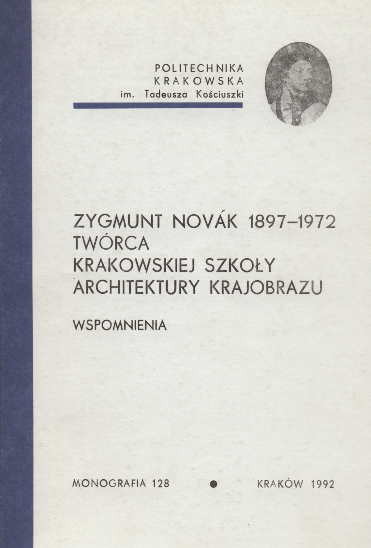 Zygmunt Novak 1897-1972 twórca Krakowskiej Szkoły Architektury Krajobrazu : wspomnienia