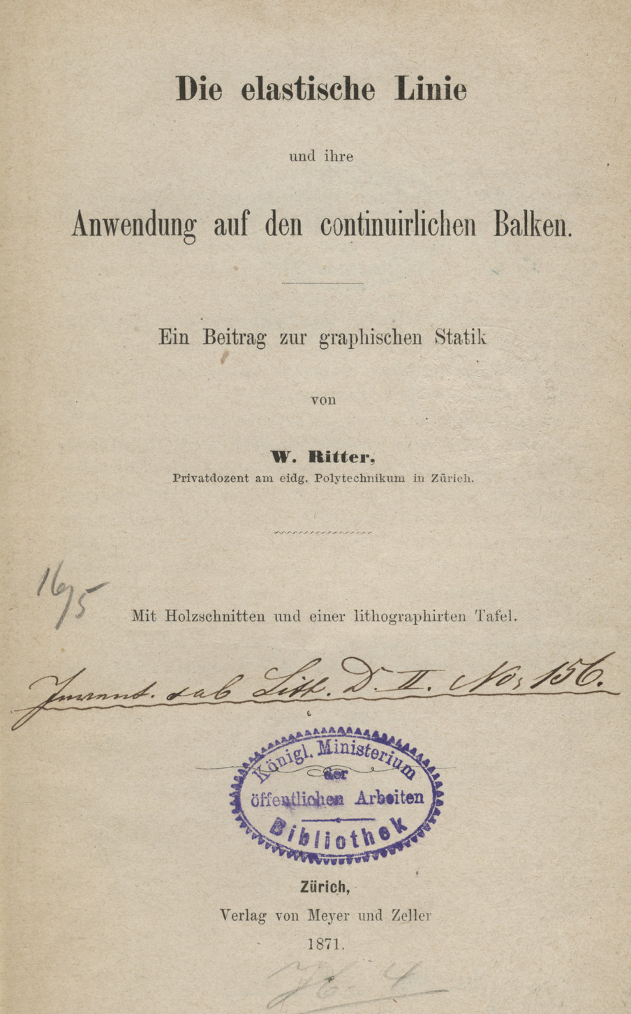 Die elastische Linie und ihre Anwendung auf den continuierlichen Balken : ein Beitrag zur graphischen Statik