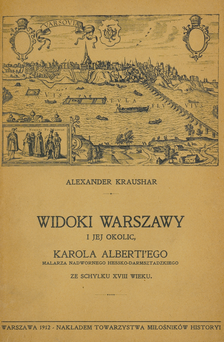Widoki Warszawy i jej okolic, Karola Alberti&amp;#039;ego malarza nadwornego hessko-darmsztadzkiego ze schyłku XVIII wieku