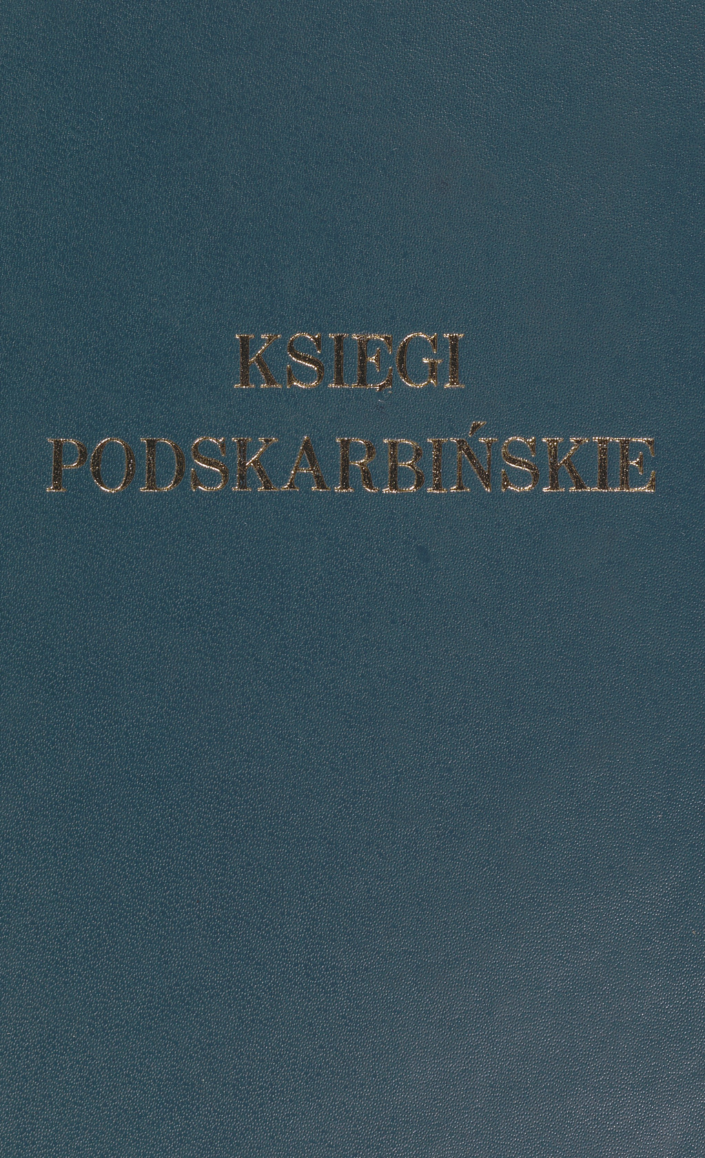Księgi podskarbińskie z czasów Stefana Batorego 1576-1586 : w dwóch częściach