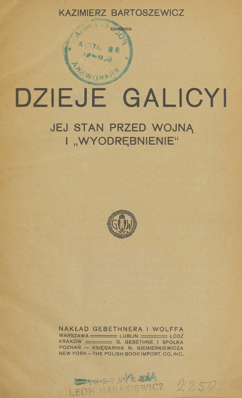 Dzieje Galicyi : jej stan przed wojną i &amp;quot;wyodrębnienie&amp;quot;