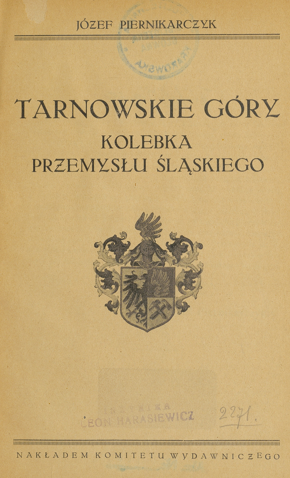 Tarnowskie Góry : kolebka przemysłu śląskiego