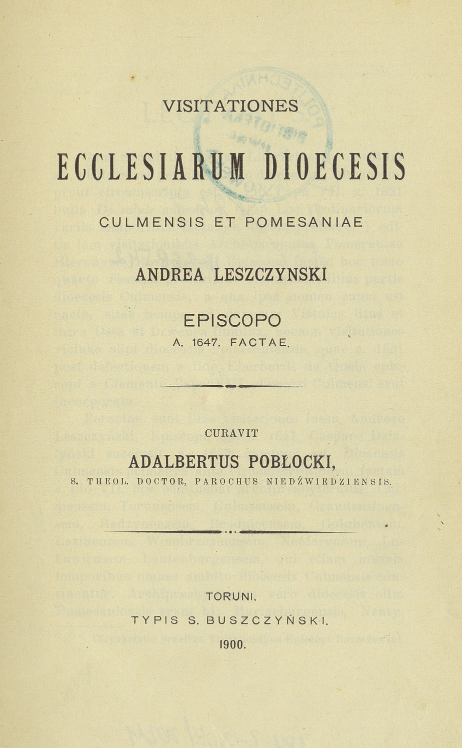 Visitationes ecclesiarum dioecesis Culmensis et Pomesaniae Andrea Leszczyński episcopo a. 1647 factae