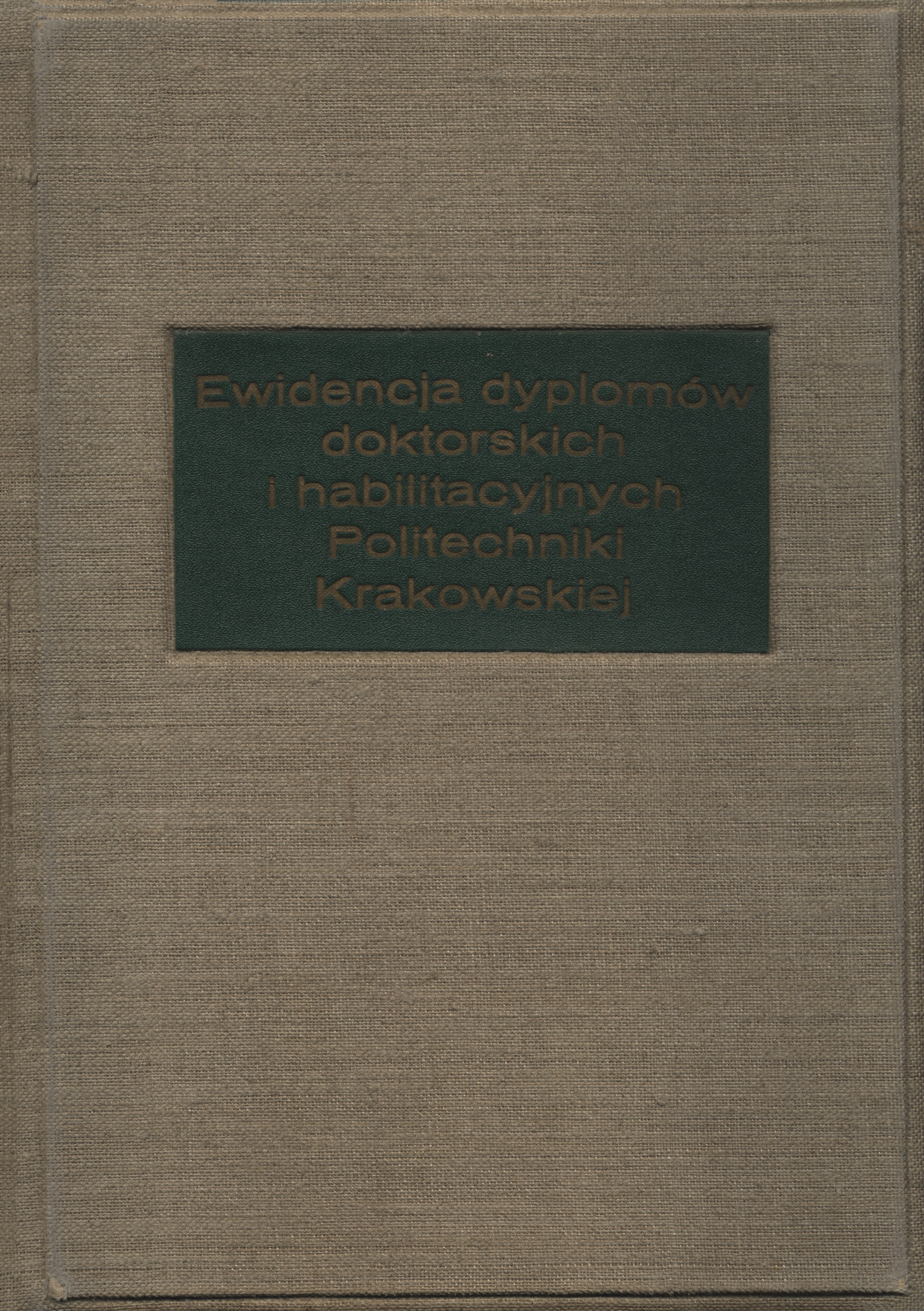 Ewidencja dyplomów doktorskich i habilitacyjnych Politechniki Krakowskiej