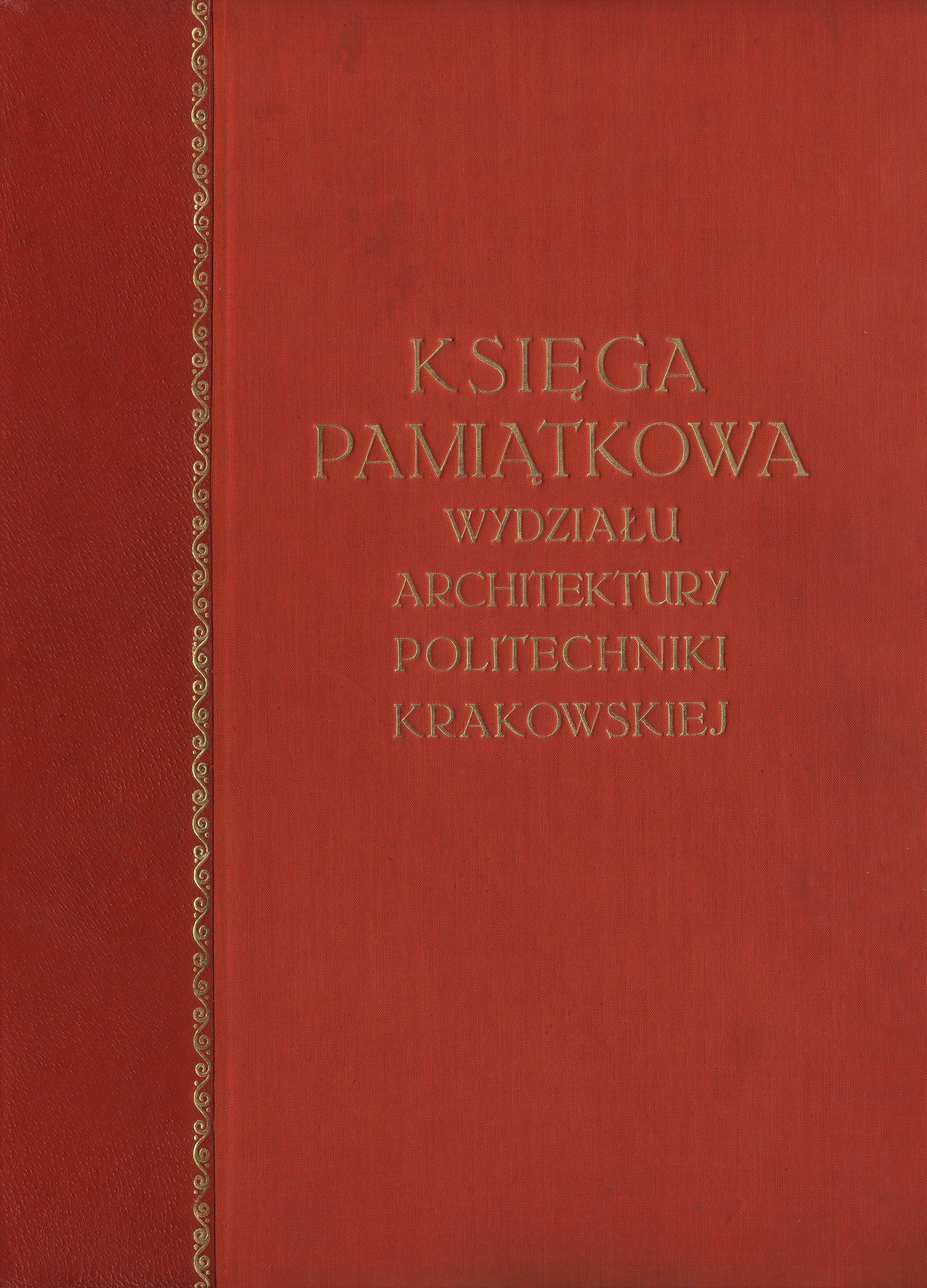 Księga Pamiątkowa Wydziału Architektury Politechniki Krakowskiej