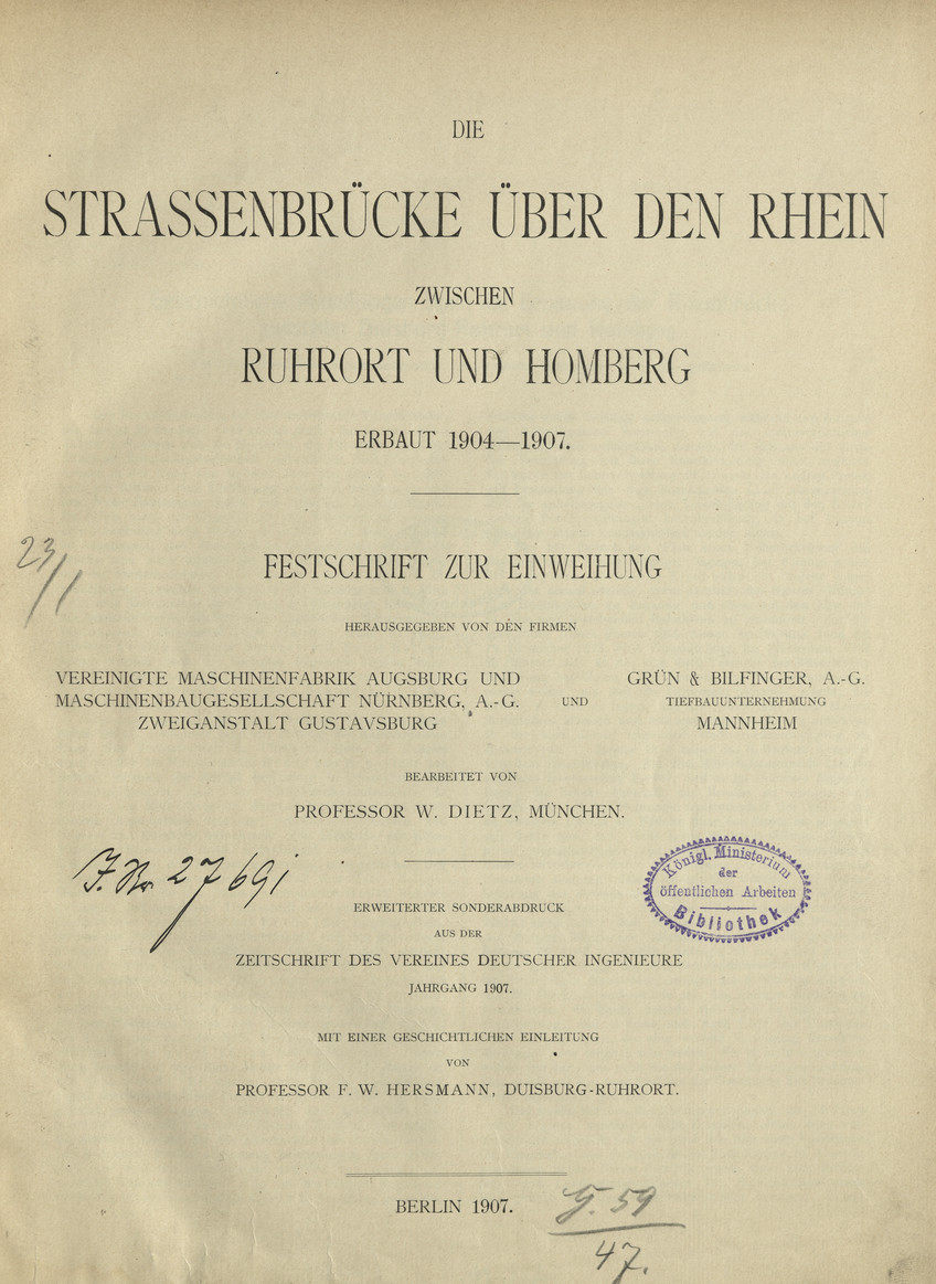 Die Straßenbrücke über den Rhein zwischen Ruhrort und Homberg erbaut 1904 - 1907 : Festschrift zur Einweihung