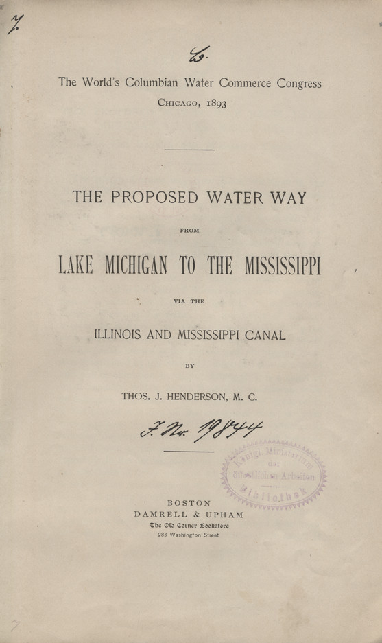 The World&amp;#039;s Columbian Water Commerce Congress, Chicago, 1893 : The proposed water way from Lake Michigan to the Mississippi via the Illinois and Mississippi Canal