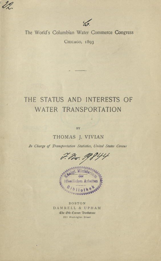 The World&amp;#039;s Columbian Water Commerce Congress, Chicago, 1893 : The status and interests of water transportation