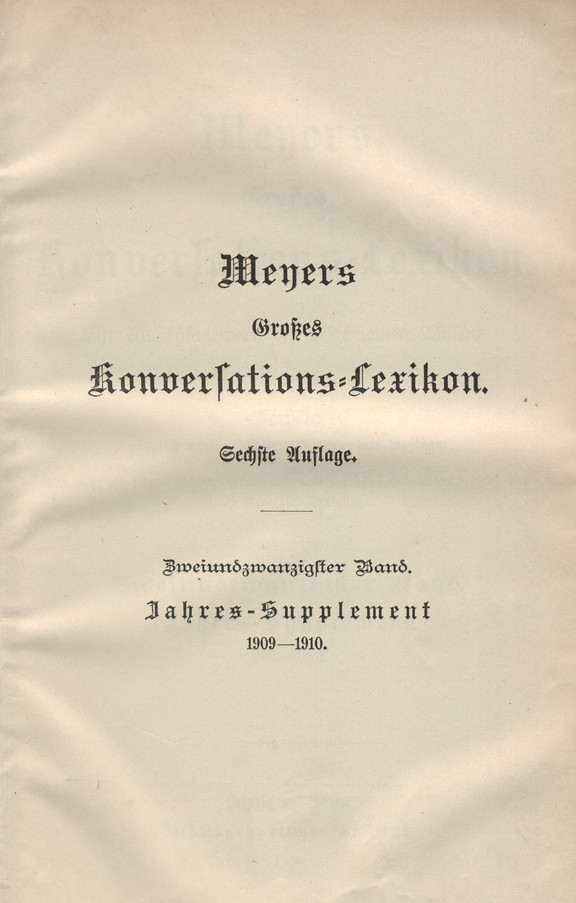 Meyers grosses Konversations-Lexikon : ein Nachschlagewerk des allgemeinen Wissens. Bd. 22, Jahres - Supplement : 1909-1910