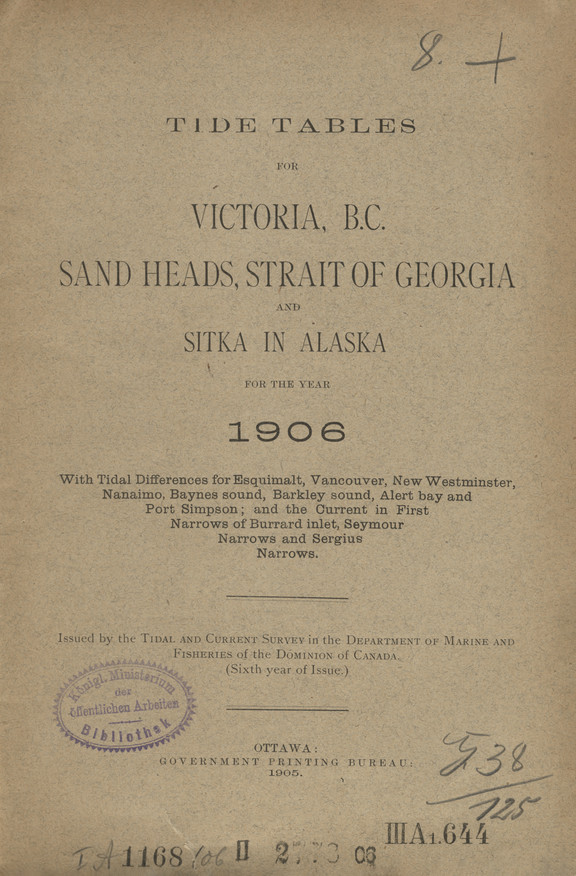 Tide tables for Victoria, B.C. and Sand Heads, Strait of Georgia and Sitka in Alaska for the year 1906 : with tidal differences for Esquimalt, Vancouver, New Westminster, Nanaimo, Baynes sound, Barkley sound, Alert bay and Port Simpson; and the current in First Narrows of Burrard inlet, Seyour Narrows and Sergius Narrows