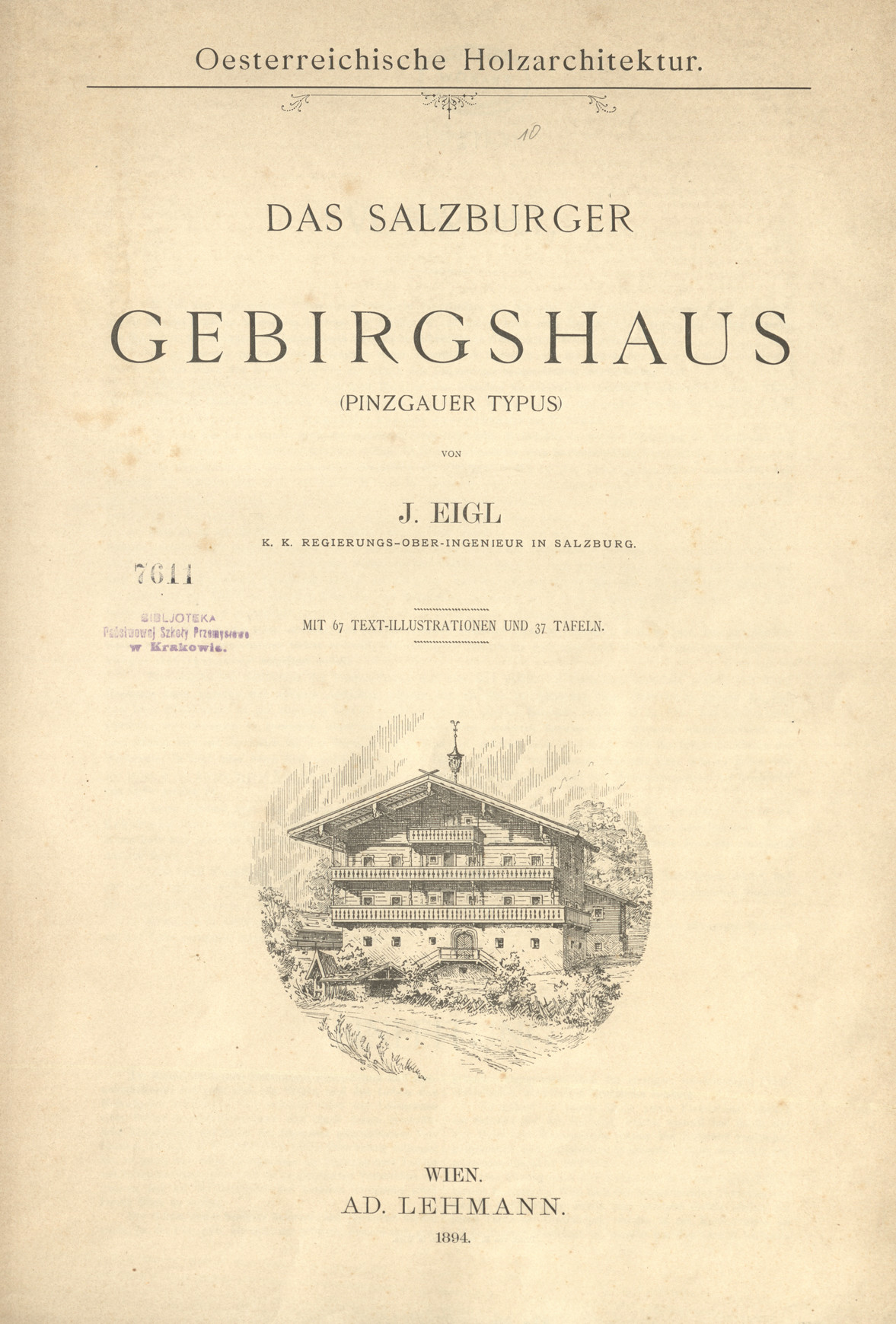 Das Salzburger Gebirgshaus Pinzgauer Typus : Oesterreichische Holzarchitektur