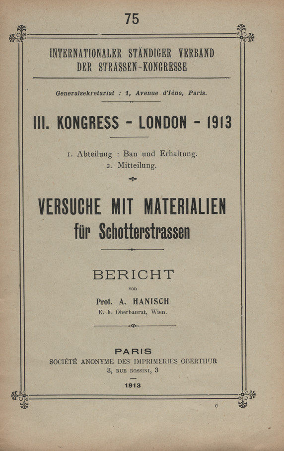 III. Kongress - London - 1913. Abt. 1, Bau und Erhaltung. Mitt. 1, Versuche mit Materialien für Schotterstrassen